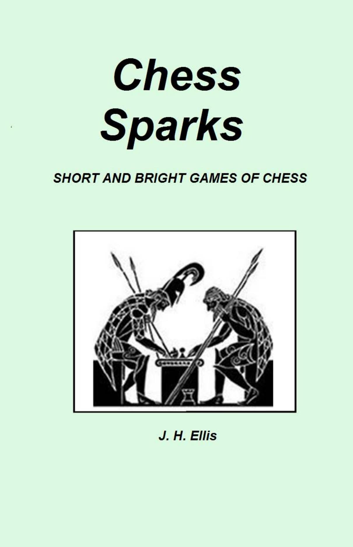 J. H. Ellis - Chess Sparks by Short & Bright Games of Chess