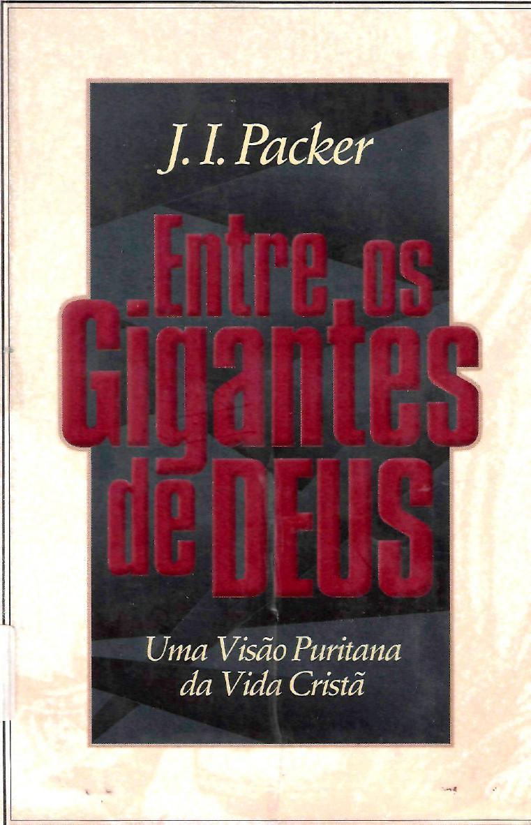 J. I. Packer by Entre os Gigantes de Deus