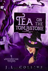 J. L. Collins - 04 Tea On The Tombstone by J. L. Collins