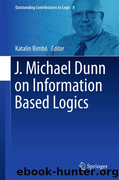 J. Michael Dunn on Information Based Logics by Katalin Bimbó