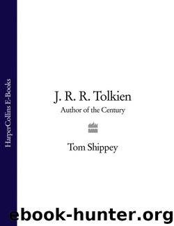 J. R. R. Tolkien. Author of the Century by Shippey Tom