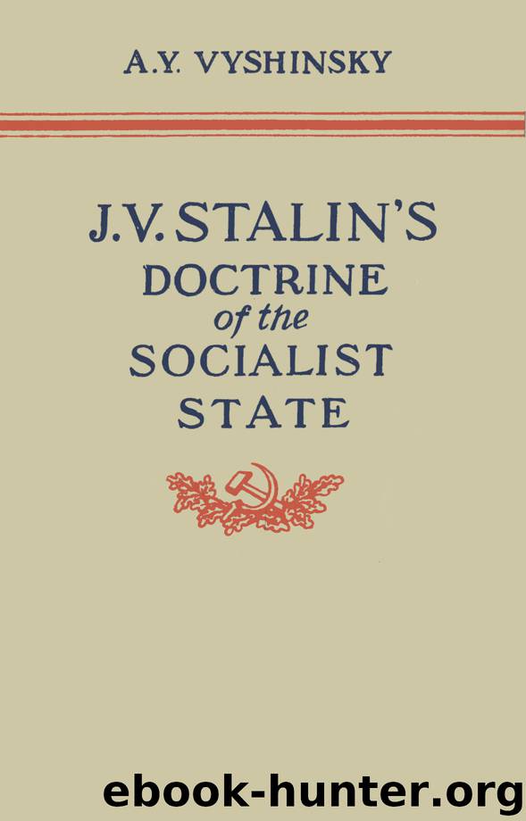 J. V. Stalin's Doctrine of the Socialist State by Andrey Vyshinsky