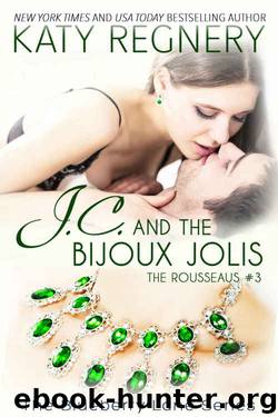 J.C. and the Bijoux Jolis: The Rousseaus #3 (The Blueberry Lane Series Book 14) by Katy Regnery