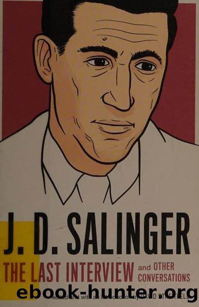 J.D. Salinger : the last interview and other conversations by unknow