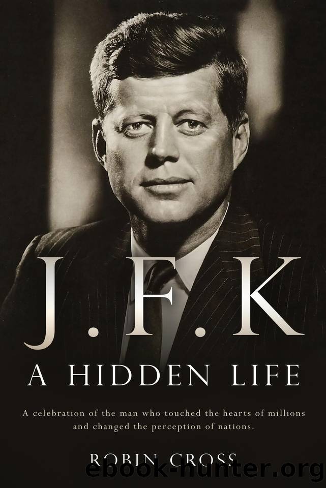 J.F.K.: A Hidden Life by Cross Robin