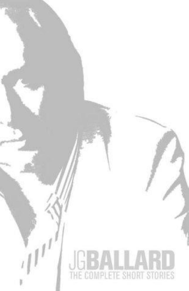 J.G. Ballard the Complete Short Stories by J. G. Ballard