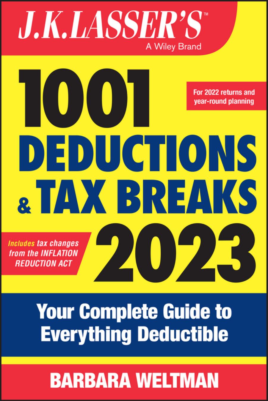 J.K. Lasser's 1001 Deductions and Tax Breaks 2023: Your Complete Guide to Everything Deductible by Barbara Weltman