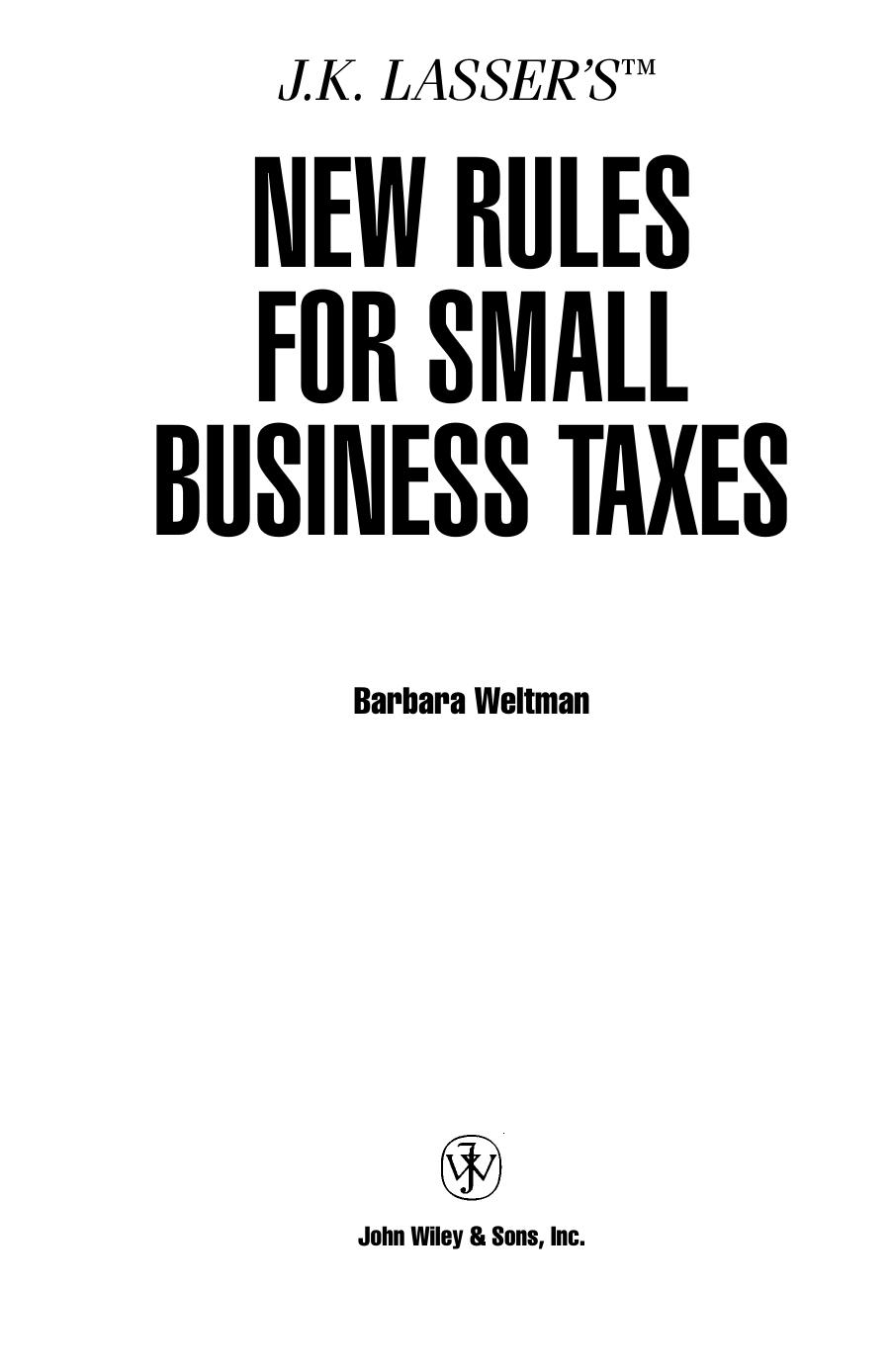 J.K. Lasser's New Rules for Small Business and Tax by Barbara Weltman
