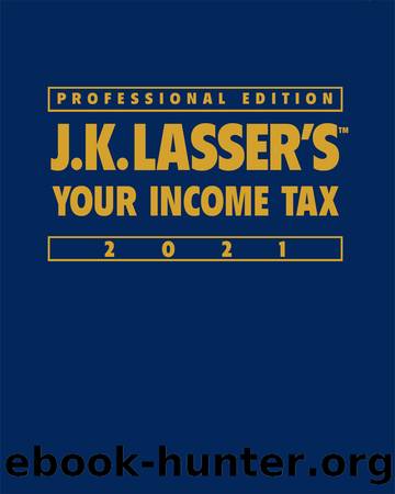 J.K. Lasser's Your Income Tax 2021 by J. K. Lasser Institute