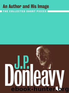 J.P. Donleavy by J.P. Donleavy