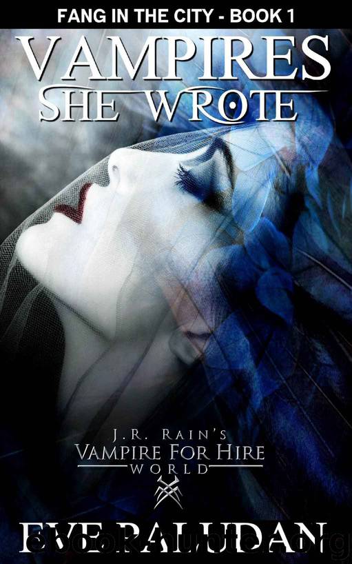 J.R. Rain's Vampire for Hire World: Vampires She Wrote (Fang in the City Book 1) by Eve Paludan