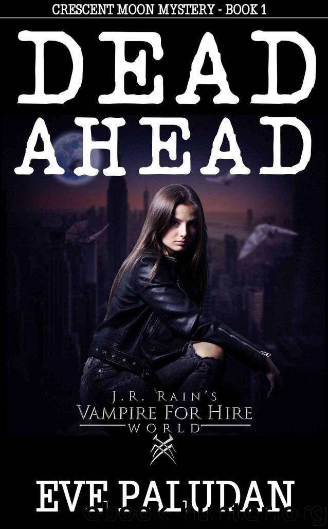 J.R. Rains Vampire for Hire World: Dead Ahead (Crescent Moon Mystery Book 1) by Paludan Eve