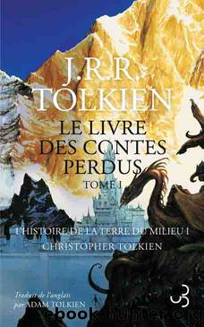 J.R.R. Tolkien by Le Livre des Contes Perdus T1