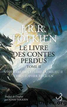 J.R.R. Tolkien by Le Livre des Contes Perdus T2