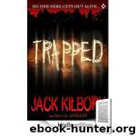 JACK KILBORN ~ TRAPPED by Jack Kilborn & J.A. Konrath