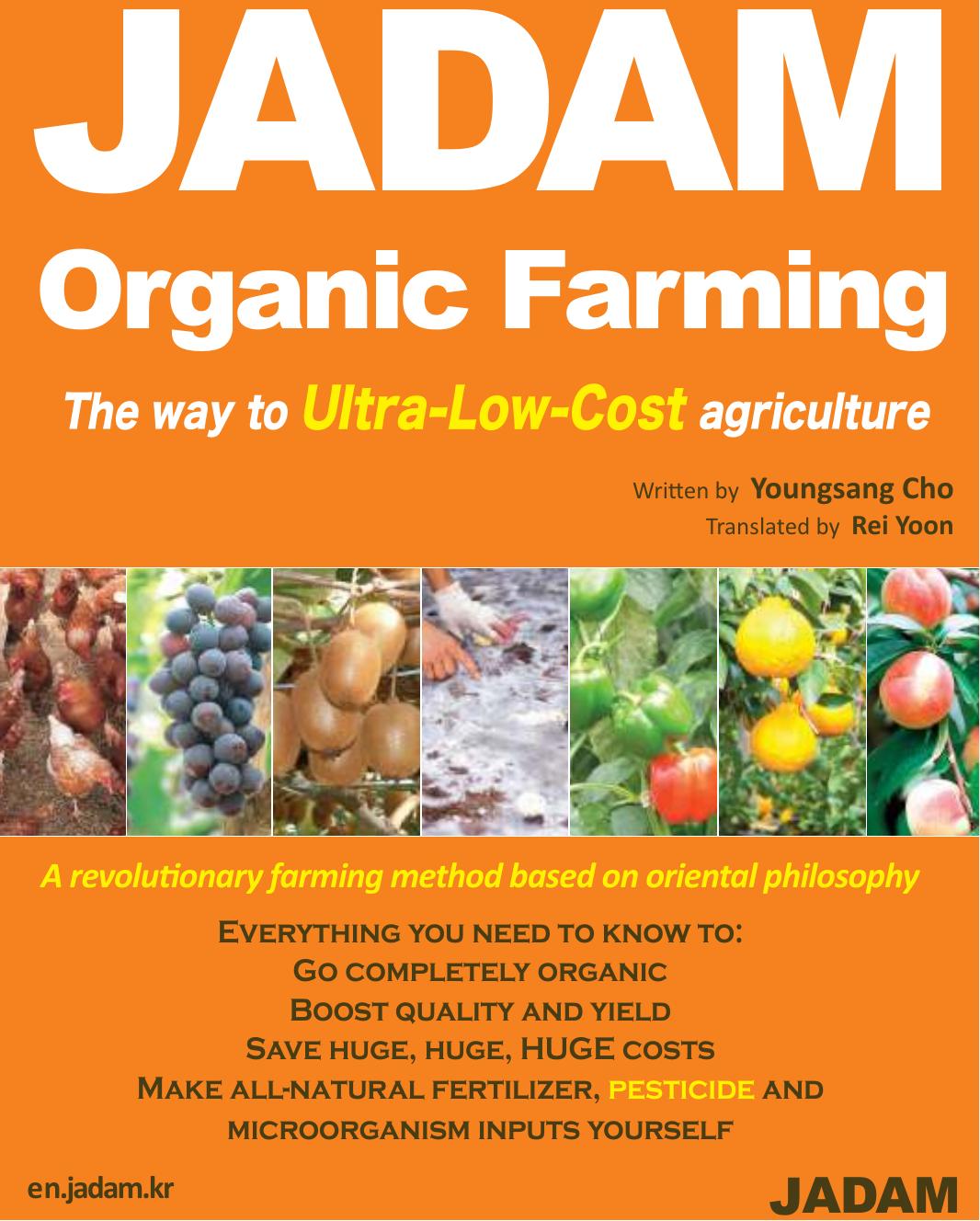 JADAM Organic Farming: The Way to Ultra-Low-Cost Agriculture by Youngsang Cho