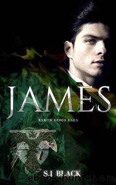 JAMES: A Dark Bully Romance (The Baron Kings Book 1) by S.J. Black