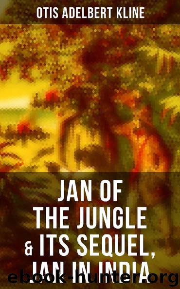 JAN OF THE JUNGLE & Its Sequel, Jan in India by Otis Adelbert Kline