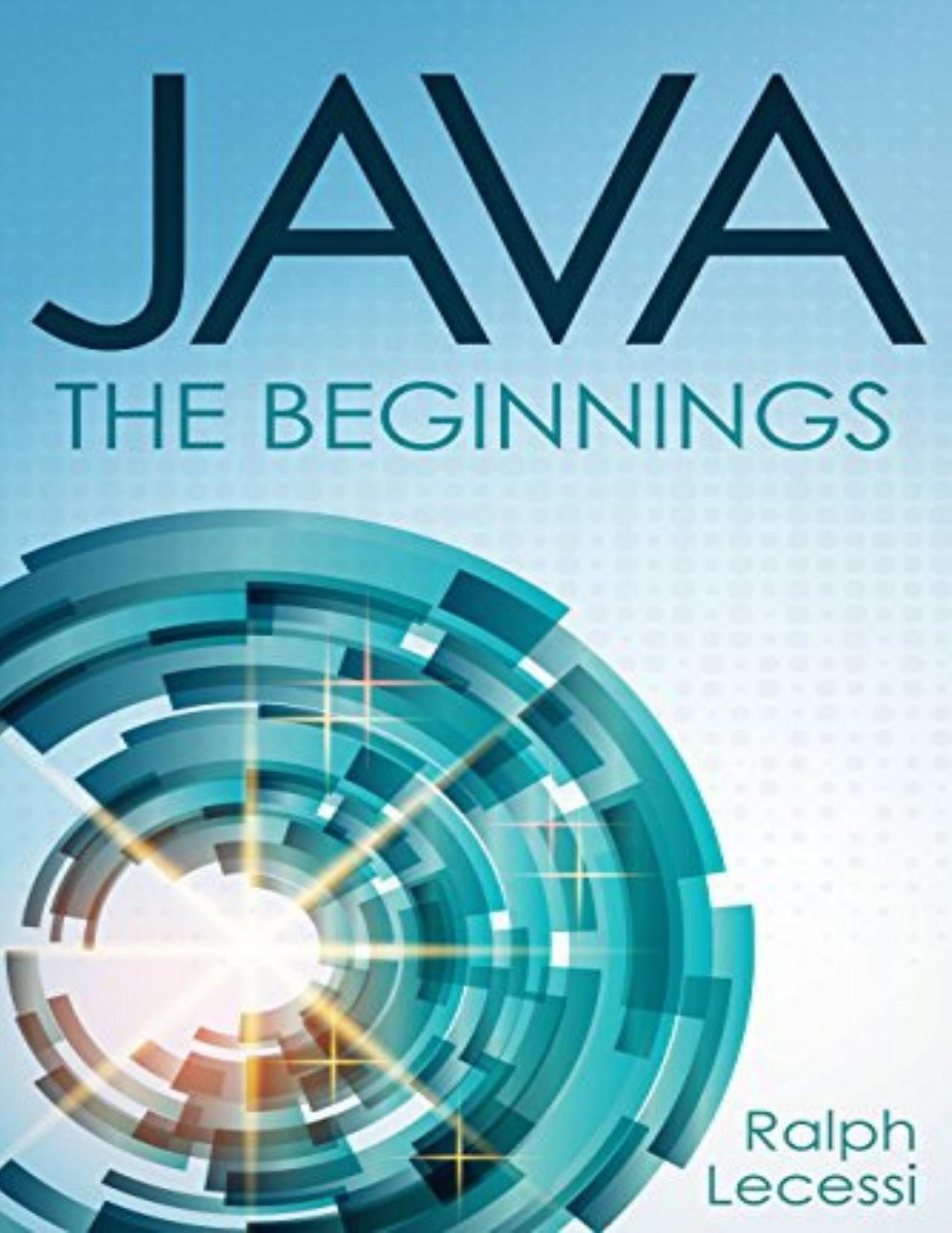 JAVA - The Beginnings by Ralph Lecessi