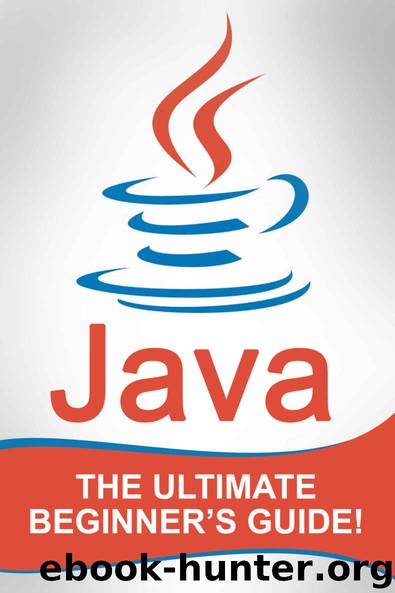 JAVA: The Ultimate Beginner’s Guide! by Andrew Johansen