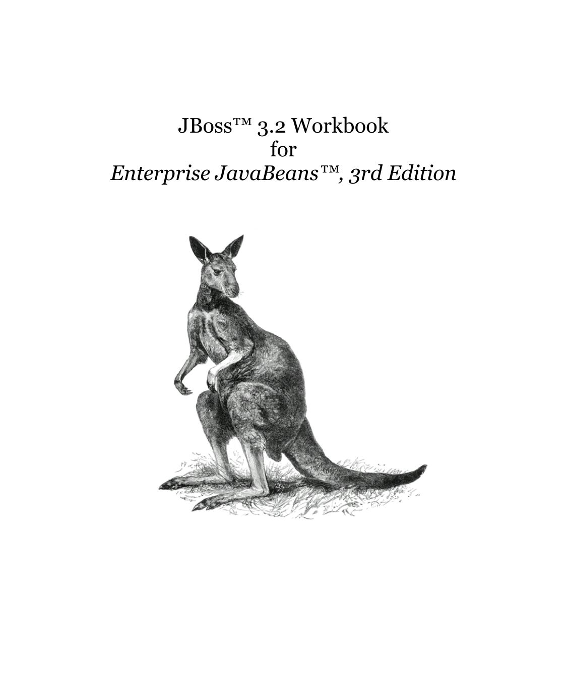 JBoss 3.2 Workbook for Enterprise JavaBeans by Bill Burke and Sacha Labourey