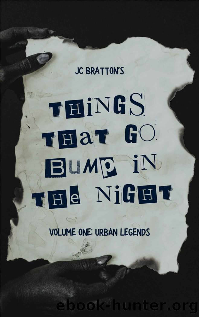 JC Bratton's Things That Go Bump in the Night: Volume One: Urban Legends by JC Bratton