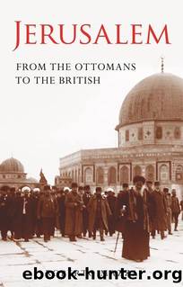 JERUSALEM From The Ottomans To The British by Roberto Mazza