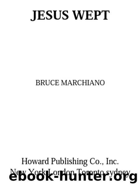 JESUS WEPT by BRUCE MARCHIANO