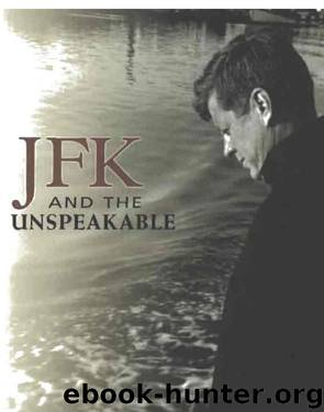 JFK and the Unspeakable - Why He Died and Why It Matters by James W. Douglass