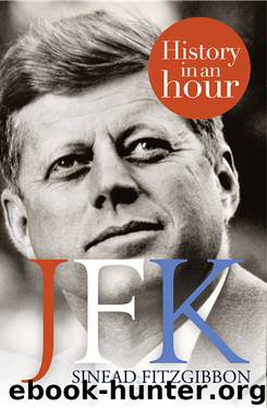JFK: History in an Hour by Sinead Fitzgibbon