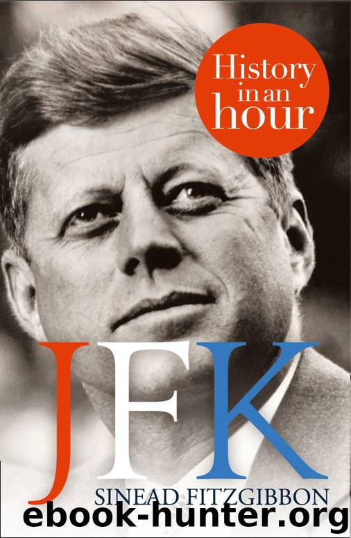 JFK: History in an Hour by sinead fitzgibbon
