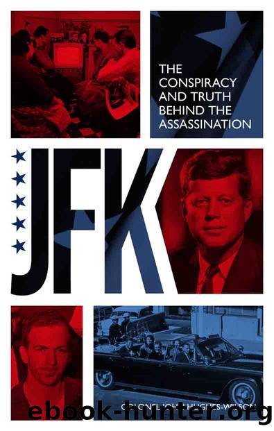 JFK: The Conspiracy and Truth Behind the Assassination by Colonel John Hughes-Wilson