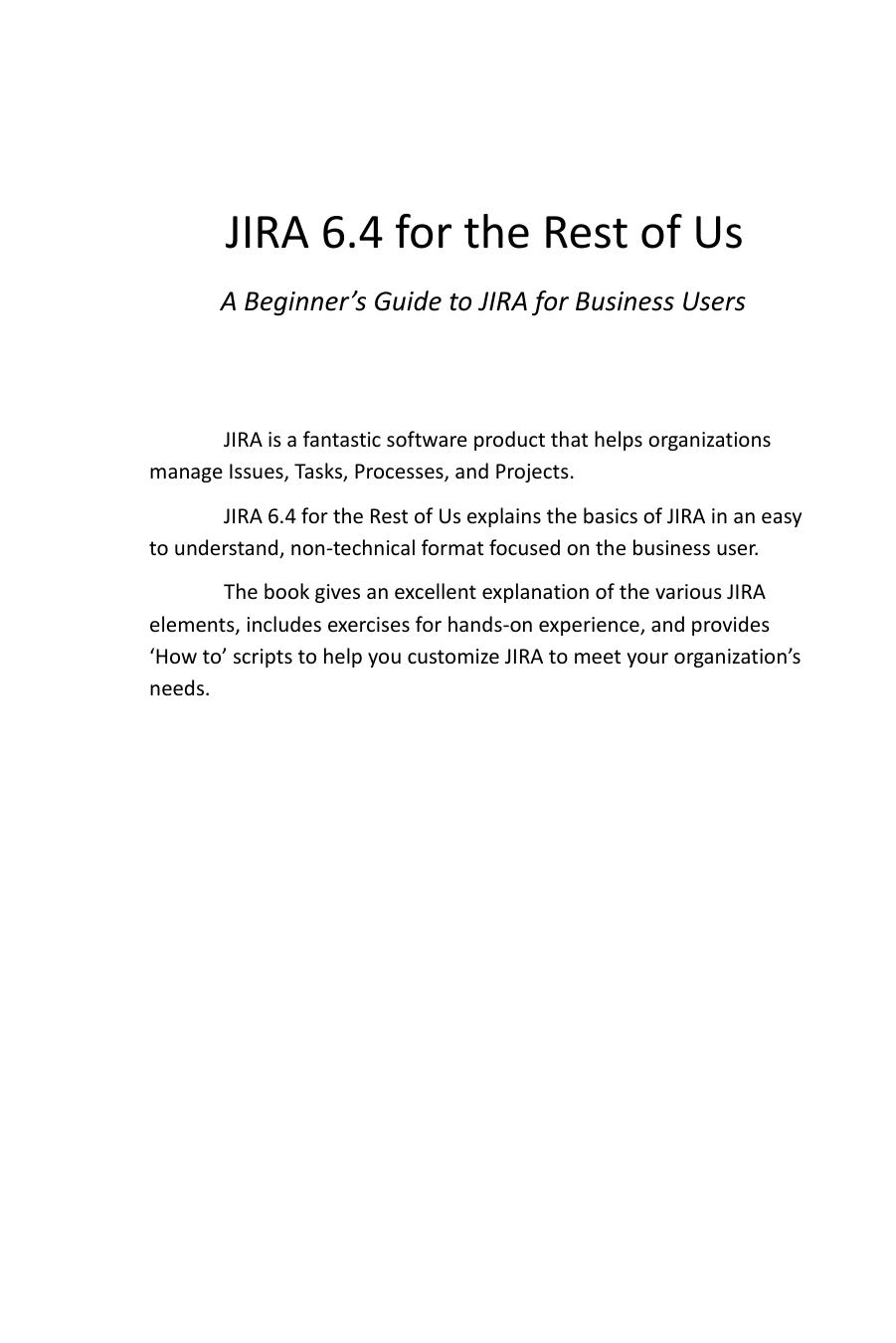 JIRA 6.4 for the Rest of Us A beginner's guide to JIRA for the Business User by Unknow