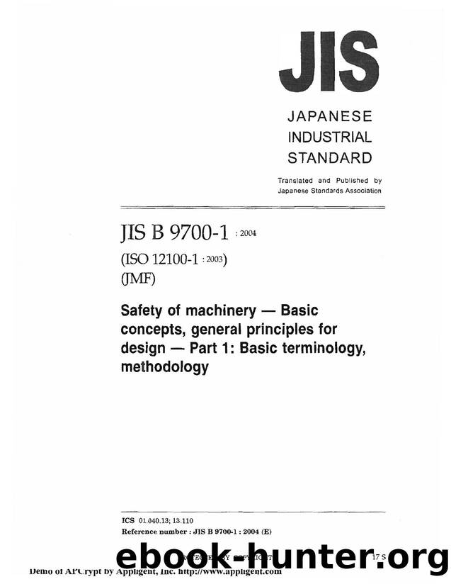 JIS B 9700-1: Safety of machinery -- Basic concepts, general principles for design -- Part 1: Basic terminology, methodology by Japan Standards Association (JSA)