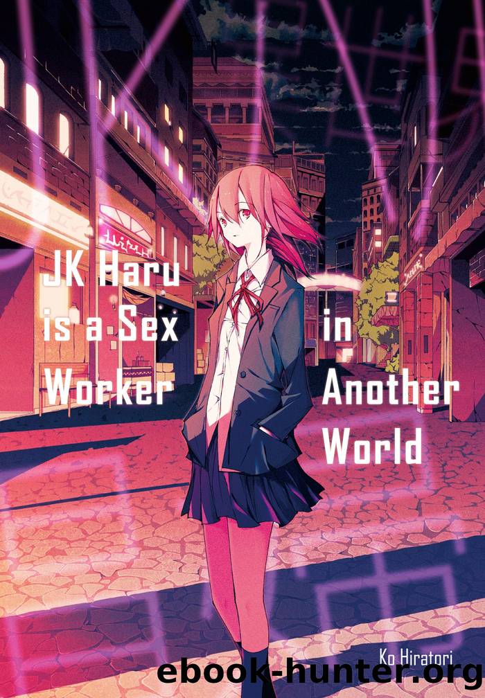 JK Haru is a Sex Worker in Another World [Book 1] by Ko Hiratori