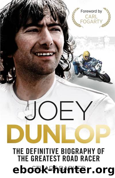 JOEY DUNLOP: The Definitive Biography by Stuart. Barker