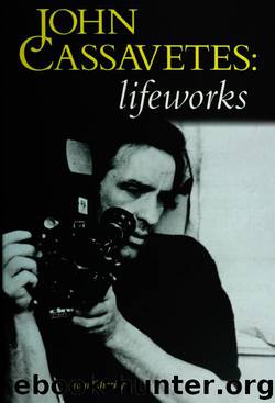 JOHN CASSAVETES: Lifeworks by Tom Charity
