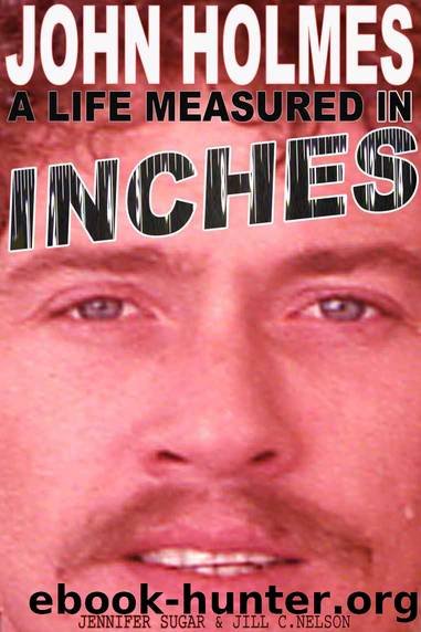 JOHN HOLMES: A LIFE MEASURED IN INCHES (NEW 2nd EDITION) by Jennifer Sugar & Jill C. Nelson