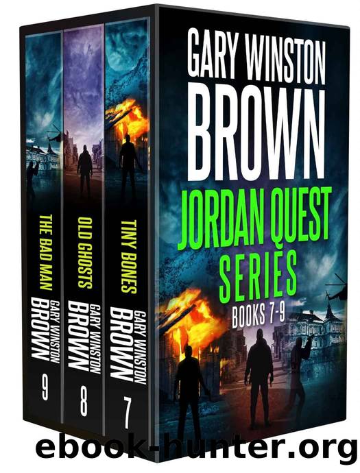 JORDAN QUEST FBI MYSTERY THRILLER BOXSET 3: TINY BONES, OLD GHOSTS, THE BAD MAN by Brown Gary Winston
