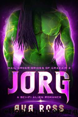 JORG: A sci-fi alien romance (Mail-Order Brides of Crakair Book 3) by Ava Ross