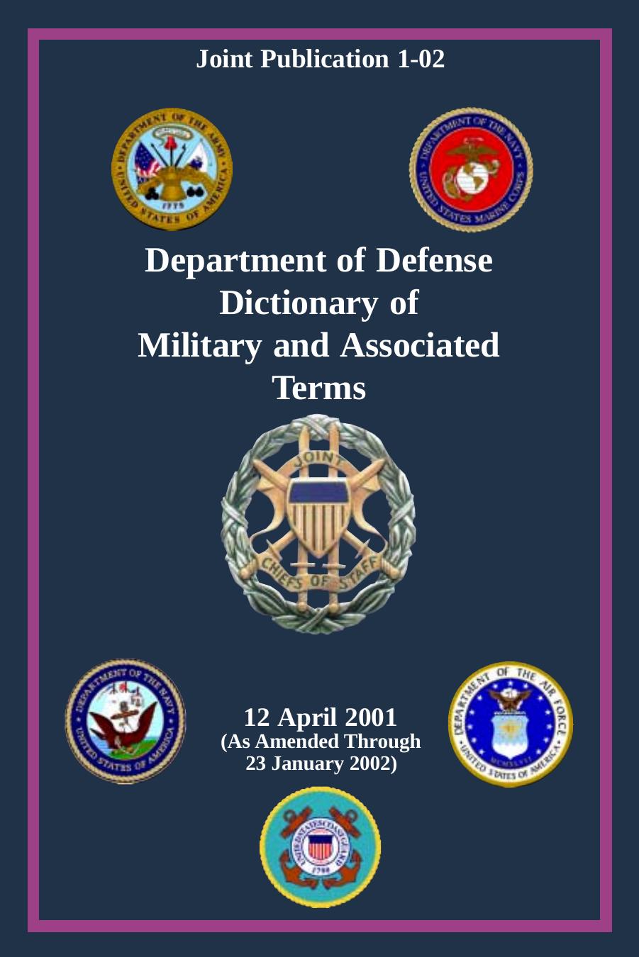 JP 1-02, Department of Defense Dictionary of Military and Associated Terms by Unknown