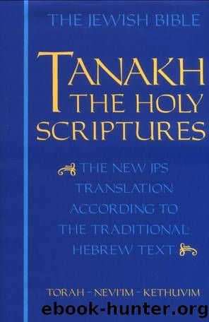 JPS TANAKH: The Holy Scriptures (blue): The New JPS Translation according to the Traditional Hebrew Text by Jewish Publication Society Inc