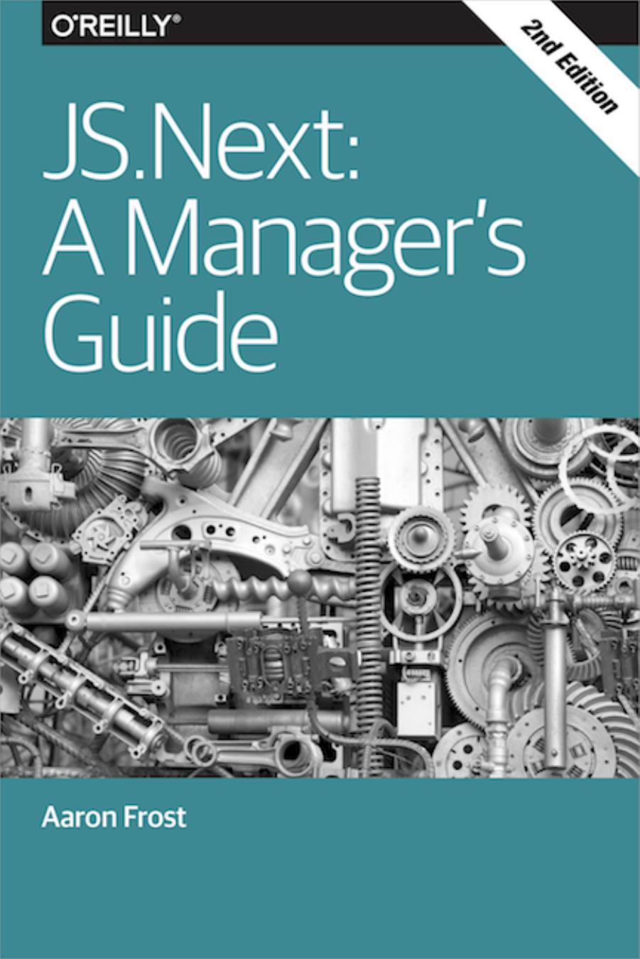 JS.Next: A Manager's Guid by Aaron Frost