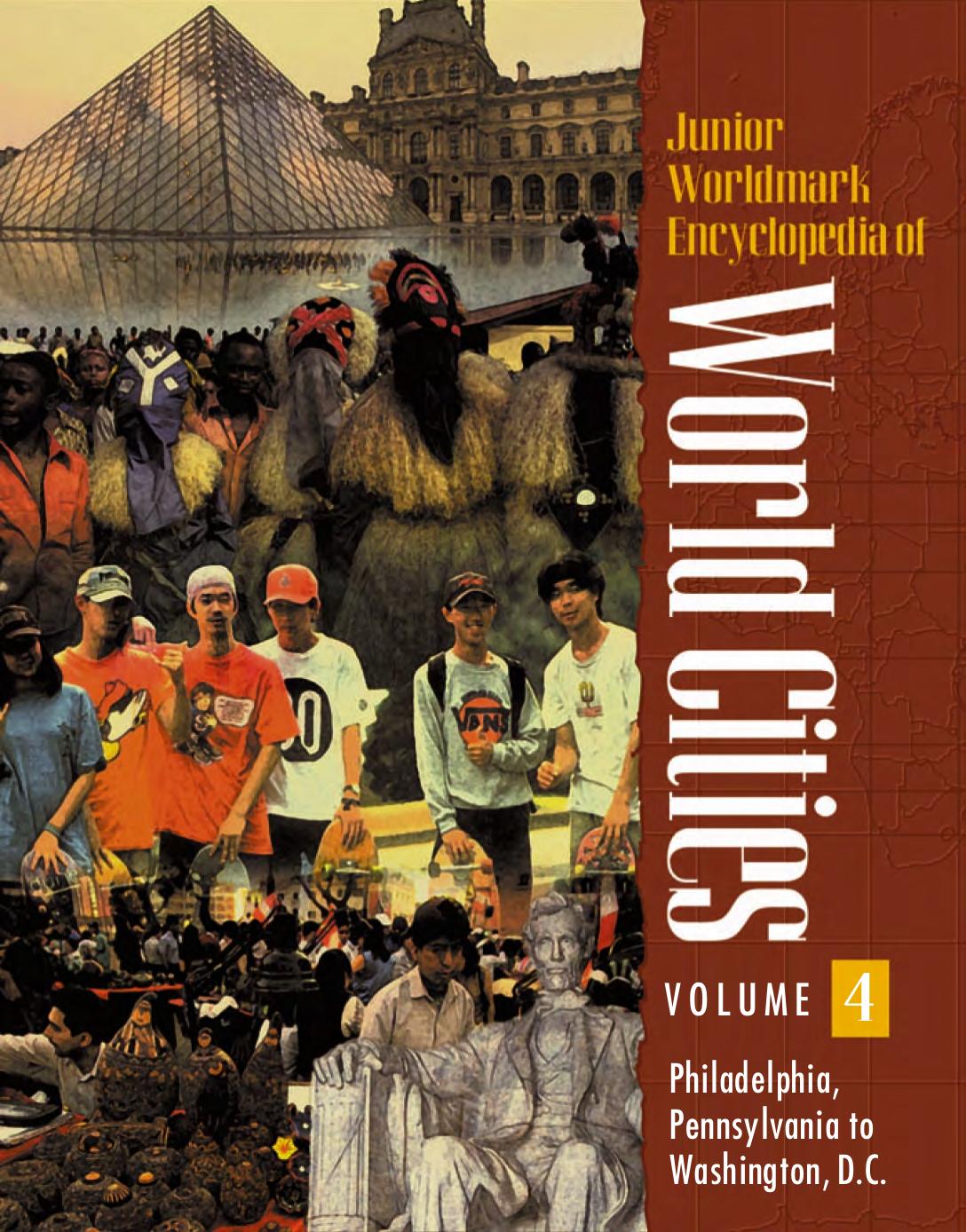 JUNIOR WORLDMARK ENCYCLOPEDIA OF WORLD CITIES, Volume 4 - Philadelphia, Pennsylvania to Washington, D.C. by Unknown
