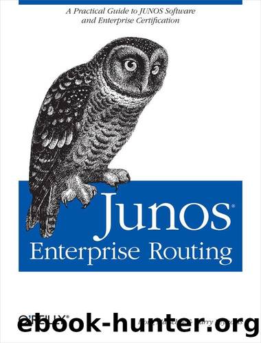 JUNOS Enterprise Routing: A Practical Guide to JUNOS Software and Enterprise Certification by Doug Marschke & Harry Reynolds