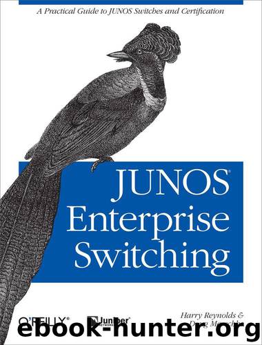JUNOS Enterprise Switching by Harry Reynolds and Doug Marschke