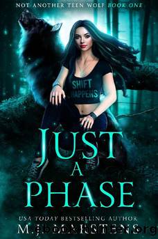 JUST A PHASE: A Rejected Mates Shifter Romance (Not Another Teen Wolf Book 1) by M.J. Marstens
