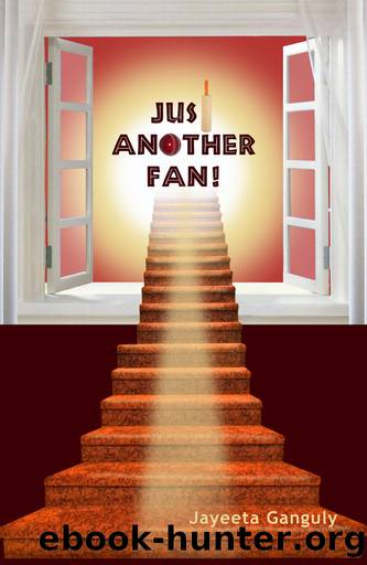 JUST ANOTHER FAN! by Jayeeta Ganguly
