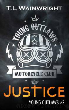 JUSTICE (YOUNG OUTLAWS MC Book 2) by T.L Wainwright
