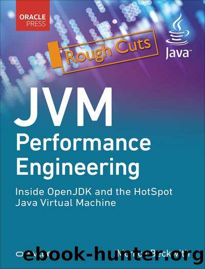 JVM Performance Engineering: Inside OpenJDK and the HotSpot Java Virtual Machine by Monica Beckwith